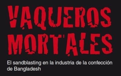 Vaqueros mortales:  el sandblasting en la industria de la confección de Bangladesh