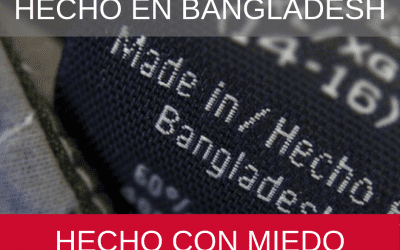 Aniversario del Rana Plaza: exigimos al Gobierno de Bangladesh la continuidad del Acuerdo por la Seguridad en las Fábricas y el fin de la represión.